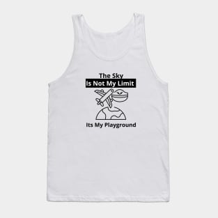 The Sky Is Not My Limit Its My Playground Tank Top